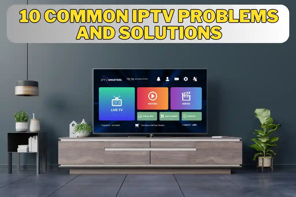 8 Common IPTV Problems and Solutions